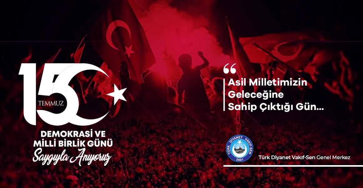 "ASİL MİLLETİMİZİN GELECEĞİNE SAHİP ÇIKTIĞI GÜN"